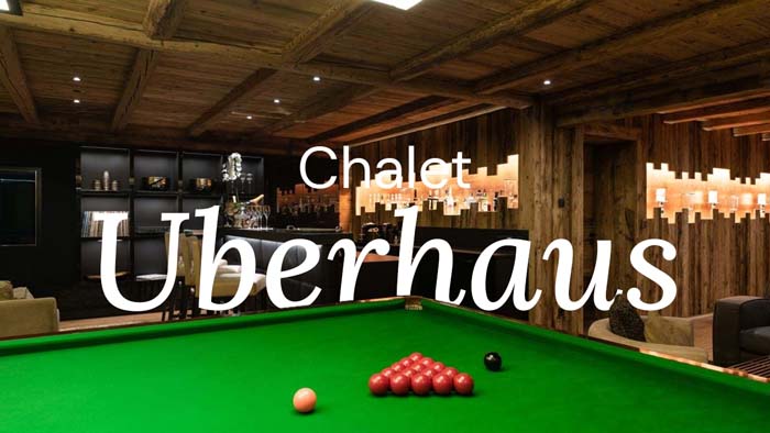 Chalet Uberhaus - Oxford Ski Company Luxury Ski Chalet