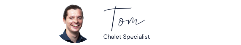 Tom - Chalet Specialist